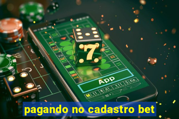 pagando no cadastro bet