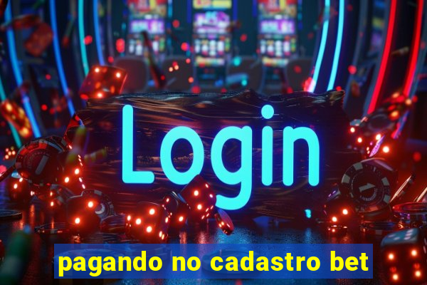 pagando no cadastro bet