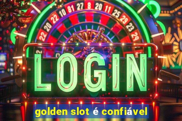 golden slot é confiável