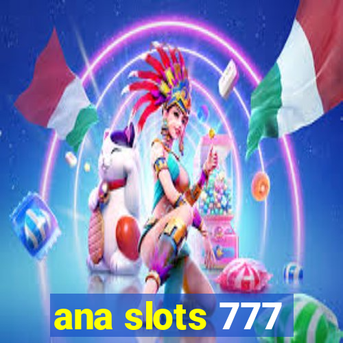 ana slots 777