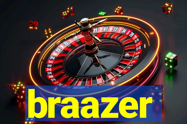 braazer