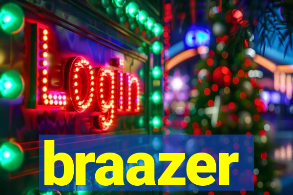 braazer