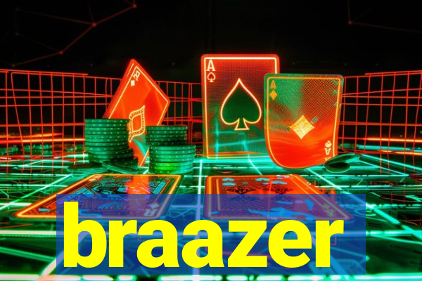 braazer