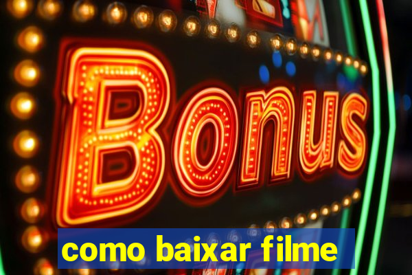 como baixar filme