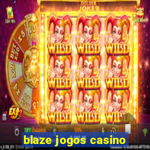 blaze jogos casino