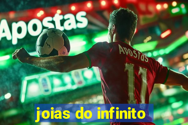 joias do infinito