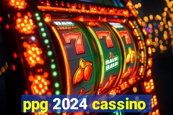 ppg 2024 cassino