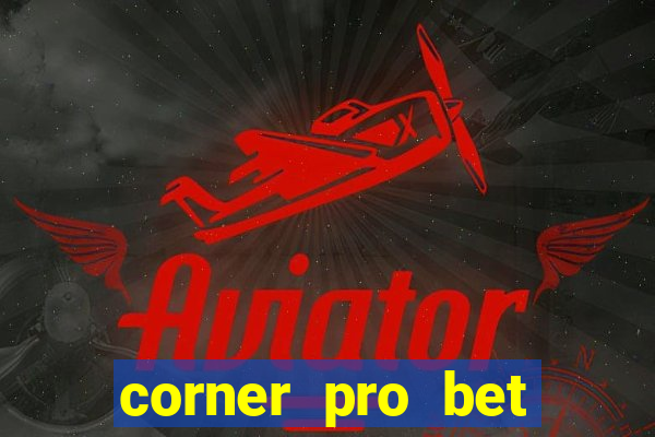 corner pro bet vale a pena