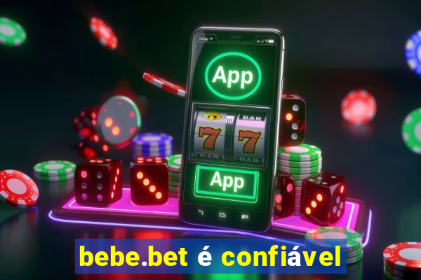 bebe.bet é confiável