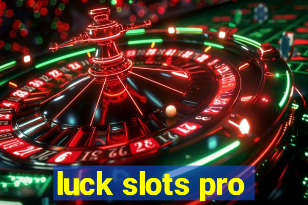 luck slots pro