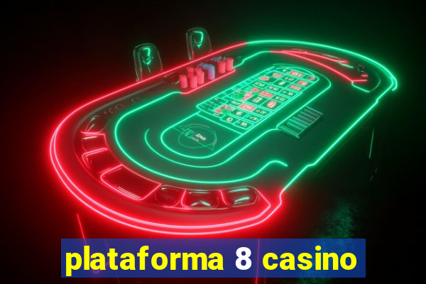 plataforma 8 casino