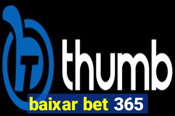 baixar bet 365