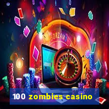 100 zombies casino