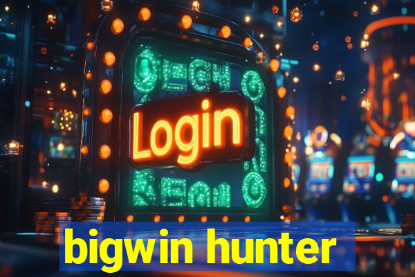 bigwin hunter