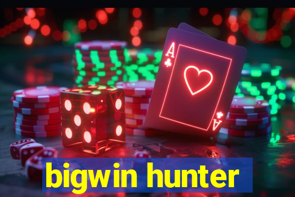 bigwin hunter