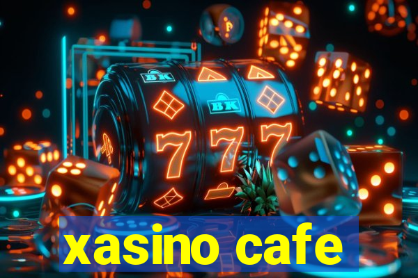 xasino cafe