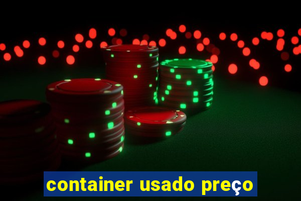 container usado preço