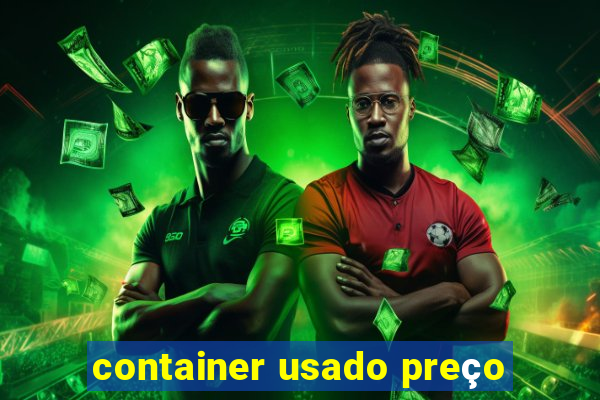 container usado preço