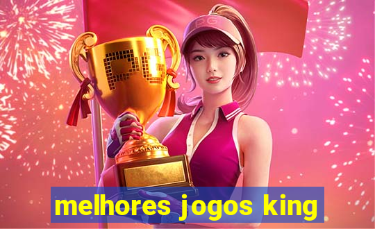 melhores jogos king