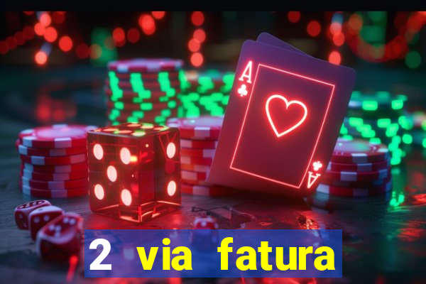 2 via fatura bradescard visa