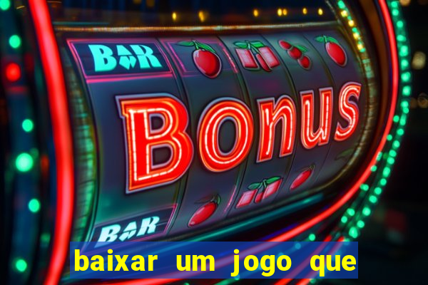 baixar um jogo que ganha dinheiro