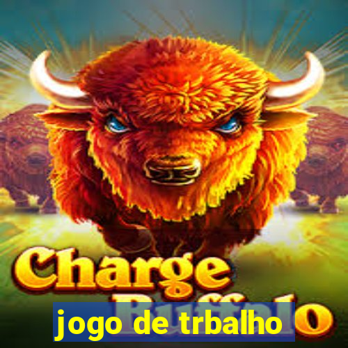 jogo de trbalho