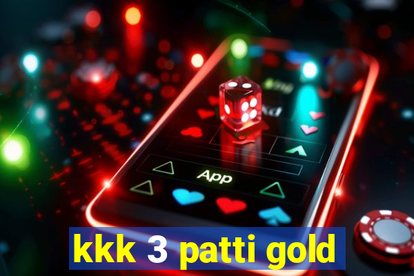 kkk 3 patti gold