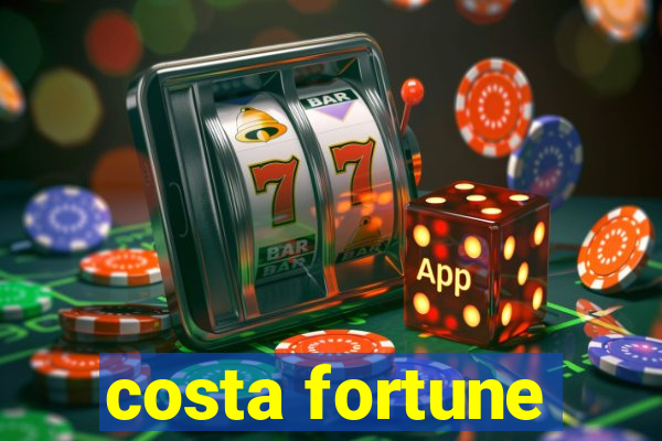 costa fortune