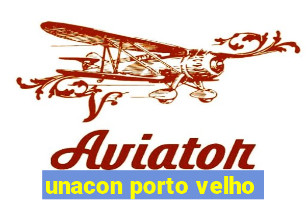 unacon porto velho