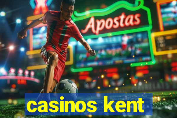 casinos kent