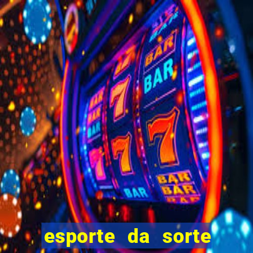 esporte da sorte casino bet