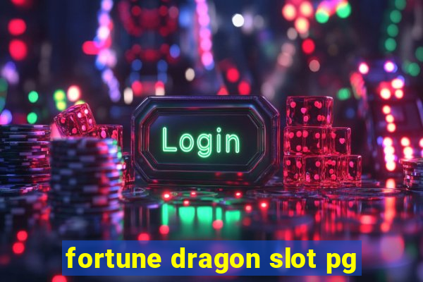 fortune dragon slot pg