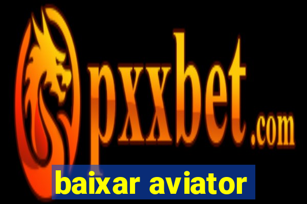 baixar aviator