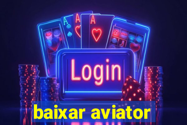 baixar aviator