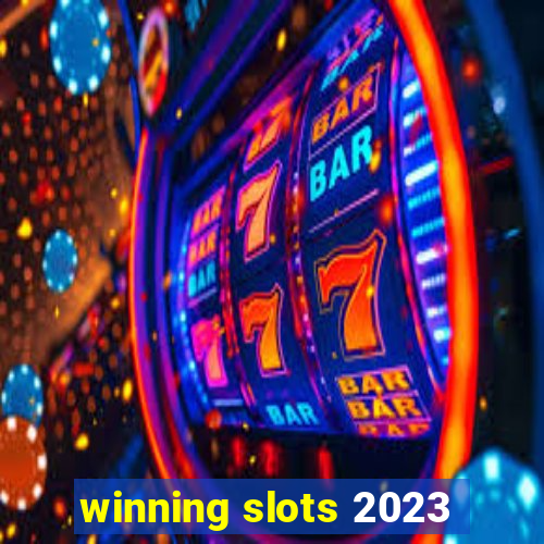 winning slots 2023