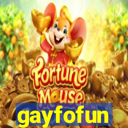 gayfofun