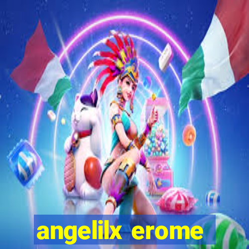 angelilx erome