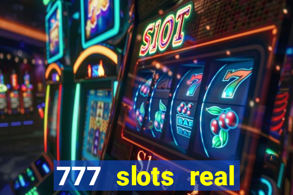 777 slots real cash 2022