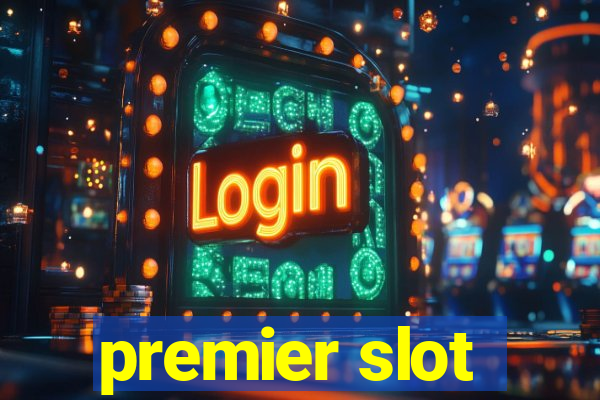 premier slot