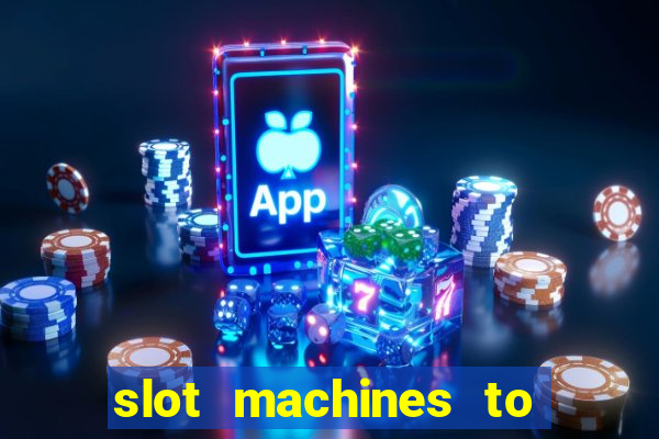 slot machines to play online