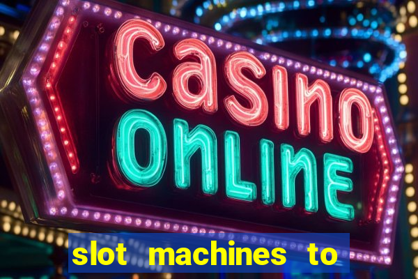 slot machines to play online