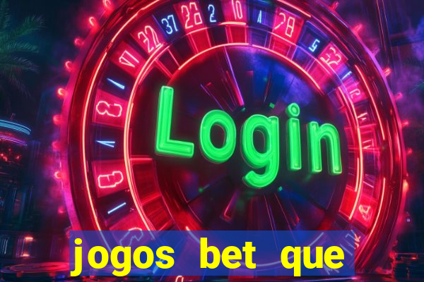 jogos bet que ganha dinheiro de verdade