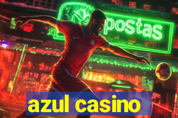 azul casino