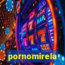 pornomirela