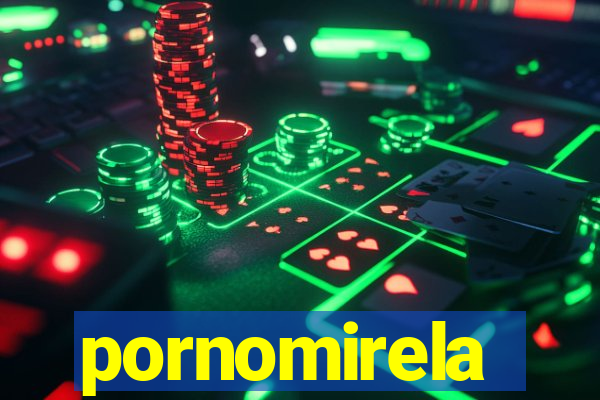 pornomirela