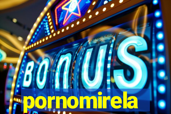 pornomirela