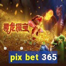 pix bet 365