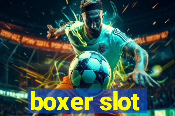 boxer slot