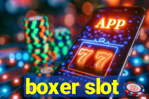 boxer slot