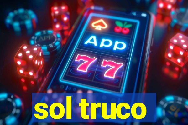 sol truco